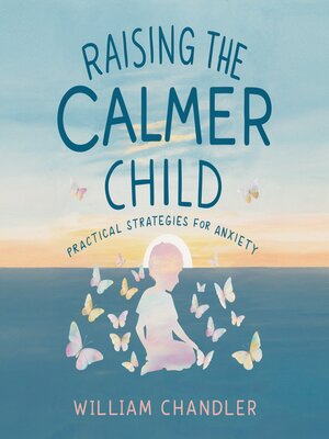 cover image of Raising the Calmer Child
